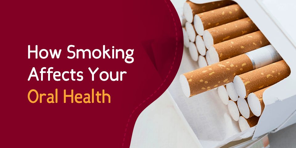 How Smoking and Tobacco Use Affect Oral Health