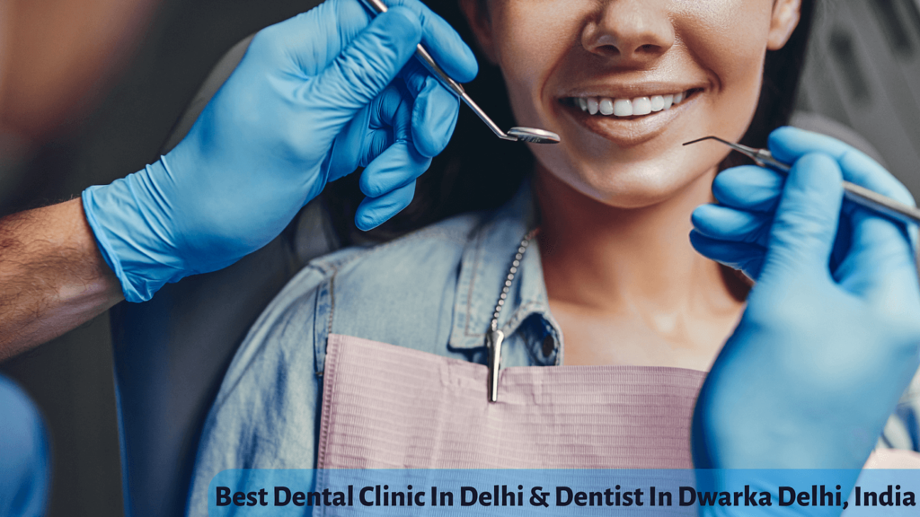How Do I Find Best Dentist in Dwarka